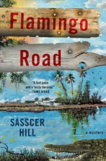 Flamingo Road: A Mystery, Hardcover/Sasscer Hill foto