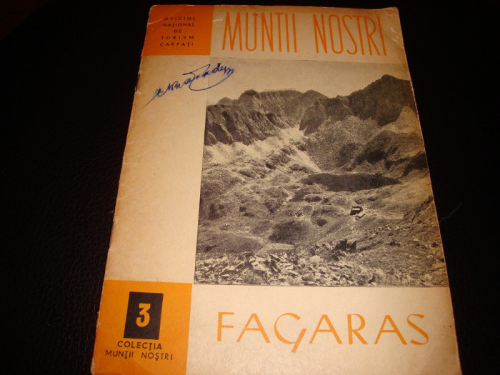 Muntii nostri - Muntii Fagaras , ONT carpati nr 3 , cu harta