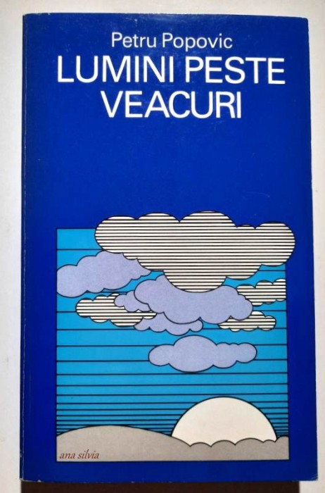 Lumini peste veacuri - Petru Popovici