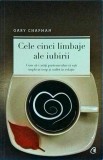 Cele cinci limbaje ale iubirii - Gary Chapman, Curtea Veche, dezvoltare personala, cuplu, 2015, brosata