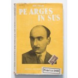 Ion Pillat - Pe Argeș &icirc;n sus (ediție definitivă, BPT 1404-405; 1936)