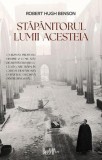 Stapanitorul lumii acesteia - Robert Hugh Benson - Supergraph