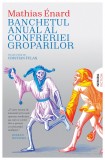Banchetul anual al confreriei groparilor - Mathias Enard - Nemira