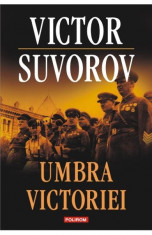 Victor Suvorov - Umbra victoriei foto