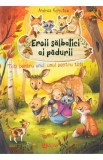 Eroii salbatici ai padurii. Toti pentru unul, unul pentru toti - Andrea Schutze