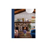 Theology of Home: Finding the Eternal in the Everyday
