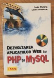 Dezvoltarea aplicatiilor web cu PHP si MySQL de Luke Welling