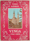 Vinga (1741-1991) &ndash; Perku Rankov (editie in limba bulgara)