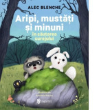 Aripi, mustati si minuni in cautarea curajului - Alec Blenche