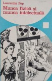Carte Munca fizica si munca intelectuala - Laurentiu Pop