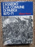 L&#039;ASSEDIO E LA COMUNE DI PARIGI (1870-71) - ALISTAIR HORNE