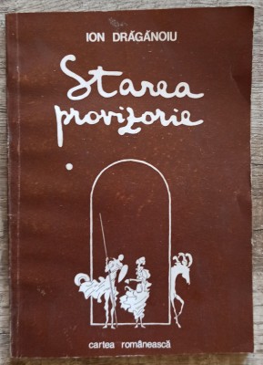 Starea provizorie - Ion Draganoiu// 1984 foto