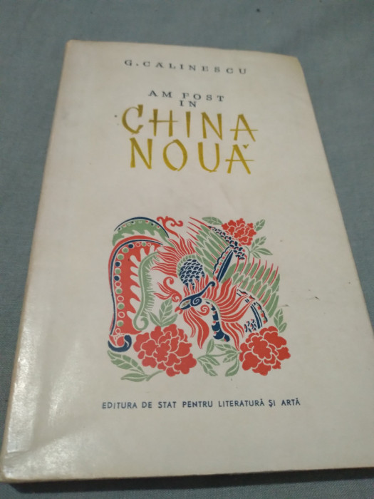 AM FOST IN CHINA NOUA -G. CALINESCU 1955/SUPRACOPERTA