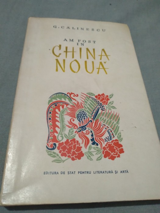 AM FOST IN CHINA NOUA -G. CALINESCU 1955/SUPRACOPERTA