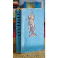 Ovidiu - Poetul Romei si al Tomisului - Ovidiu Drimba