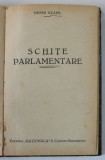 Schite Parlamentare Vol. I - Henri Stahl, Editie Interbelica Ilustrata, Legatura Cartonata