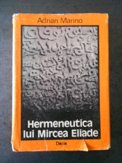 ADRIAN MARINO - HERMENEUTICA LUI MIRCEA ELIADE foto