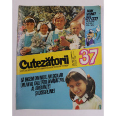 CUTEZATORII , REVISTA SAPTAMANALA EDITATA DE CONSILIUL NATIONAL AL ORGANIZATIEI PIONIERILOR , NUMARUL 37 ANUL VIII ( 364 ) , SEPTEMBRIE 1974