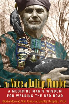 The Voice of Rolling Thunder: A Medicine Man&amp;#039;s Wisdom for Walking the Red Road foto