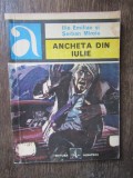 Ilie Emilian, Serban Miroiu - Ancheta din iulie, Editura Albatros, Carte politista, 1971, Brosata, Buna