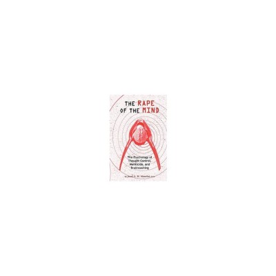 The Rape of the Mind: The Psychology of Thought Control, Menticide, and Brainwashing foto