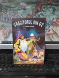Vrăjitorul din Oz, L. Frank Baum, editura Regis, București 1995, 017