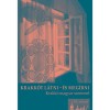 Krakk&oacute;t l&aacute;tni &eacute;s meg&iacute;rni - Krakk&oacute; magyar szemmel - XX. sz&aacute;zad - Petneki &Aacute;ron