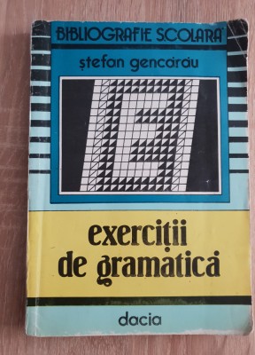 Exerciții de gramatică (cu noțiuni de sintaxă a frazei) - Ștefan Gencărău foto