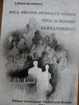 DOUA DESTINE INCHINATE MUZICII NINA SI ROMEO ALEXANDRESCU - LILIANA IACOBESCU, BRASOV 2004 , DEDICATIE foto