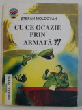 CU CE OCAZIE PRIN ARMATA ? de STEFAN MOLDOVAN , 1995