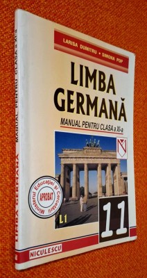 Limba germana, L1 (limba 1), Manual pentru clasa a XI-a - Larisa Dumitru, Simona Pop, Ed. Niculescu, 2004, ISBN 9735685574 foto