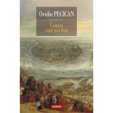 Lumea care n-a fost - Paperback brosat - Ovidiu Pecican - Polirom