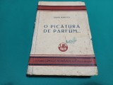 O PICĂTURĂ DE PARFUM / TUDOR MĂINESCU / DEDICAȚIE ȘI AUTOGRAF / 1929 * 700