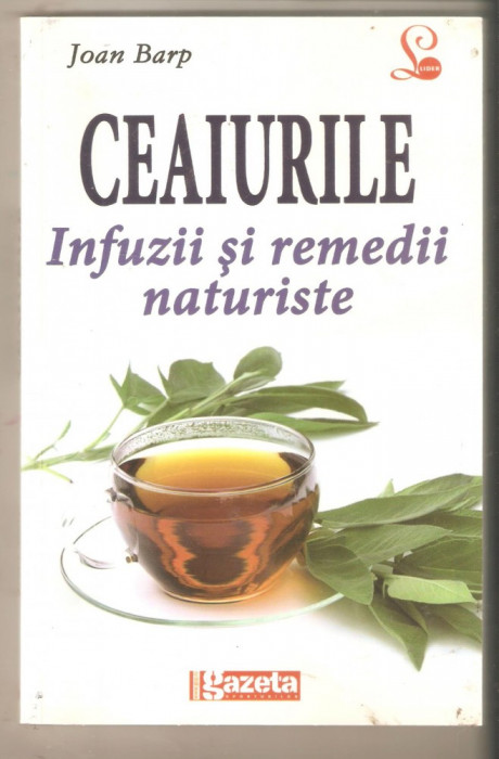 Ceaiurile infuzii si remedii naturiste-Joan Barp