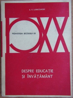 A. V. Lunacearski - Despre educatie si invatamant (antologie) foto