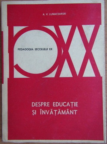 A. V. Lunacearski - Despre educatie si invatamant (antologie)