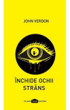 Inchide ochii strans - John Verdon