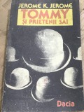 LITR02MF Carte Jerome K. Jerome - Tommy si prietenii sai, Editura Dacia 1983, Roman Umoristic, Literatura Universala, Veche, Brosata