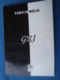 GRI DE CAMELIA MALIN/VERSURI /CU AUTOGRAFUL AUTOAREI