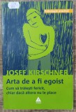 Arta de a fi egoist - Josef Kirschner