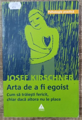 Arta de a fi egoist - Josef Kirschner foto