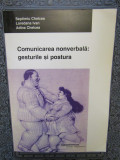 Comunicare nonverbală: gesturile și postura - Septimiu Chelcea, Loredana Ivan