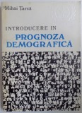 INTRODUCERE IN PROGNOZA DEMOGRAFICA de MIHAI TARCA 1974