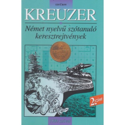 Kreuzer 2. szint - N&amp;eacute;met nyelvű sz&amp;oacute;tanul&amp;oacute; keresztrejtv&amp;eacute;nyek 1500 sz&amp;oacute;val - Danka Attila foto
