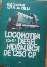 ILIE DUMITRU - LOCOMOTIVA DIESEL HIDRAULICA DE 1250CP - 1983 foto