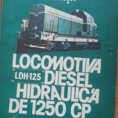 ILIE DUMITRU - LOCOMOTIVA DIESEL HIDRAULICA DE 1250CP - 1983