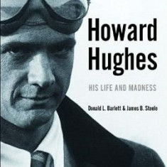 Howard Hughes: His Life and Madness