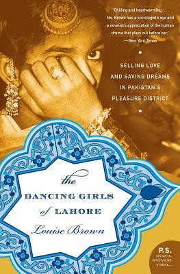 The Dancing Girls of Lahore: Selling Love and Saving Dreams in Pakistan&amp;#039;s Pleasure District foto