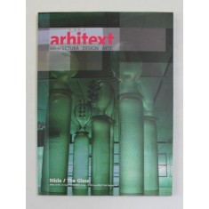 ARHITEXT DESIGN , REVISTA , ANUL XI , NR. 10 - STICLA / THE GLASS , NOIEMBRIE , 2004