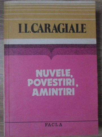 NUVELE, POVESTIRI, AMINTIRI-ION LUCA CARAGIALE